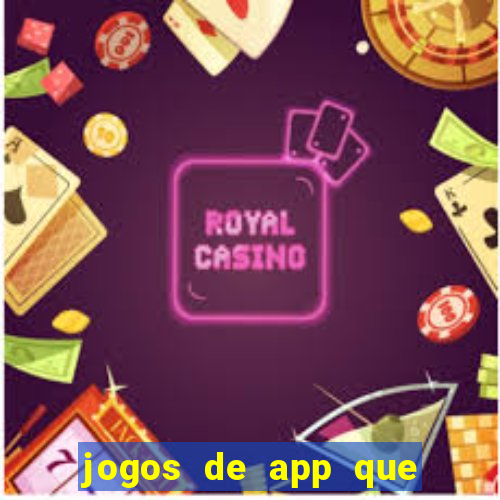 jogos de app que ganha dinheiro